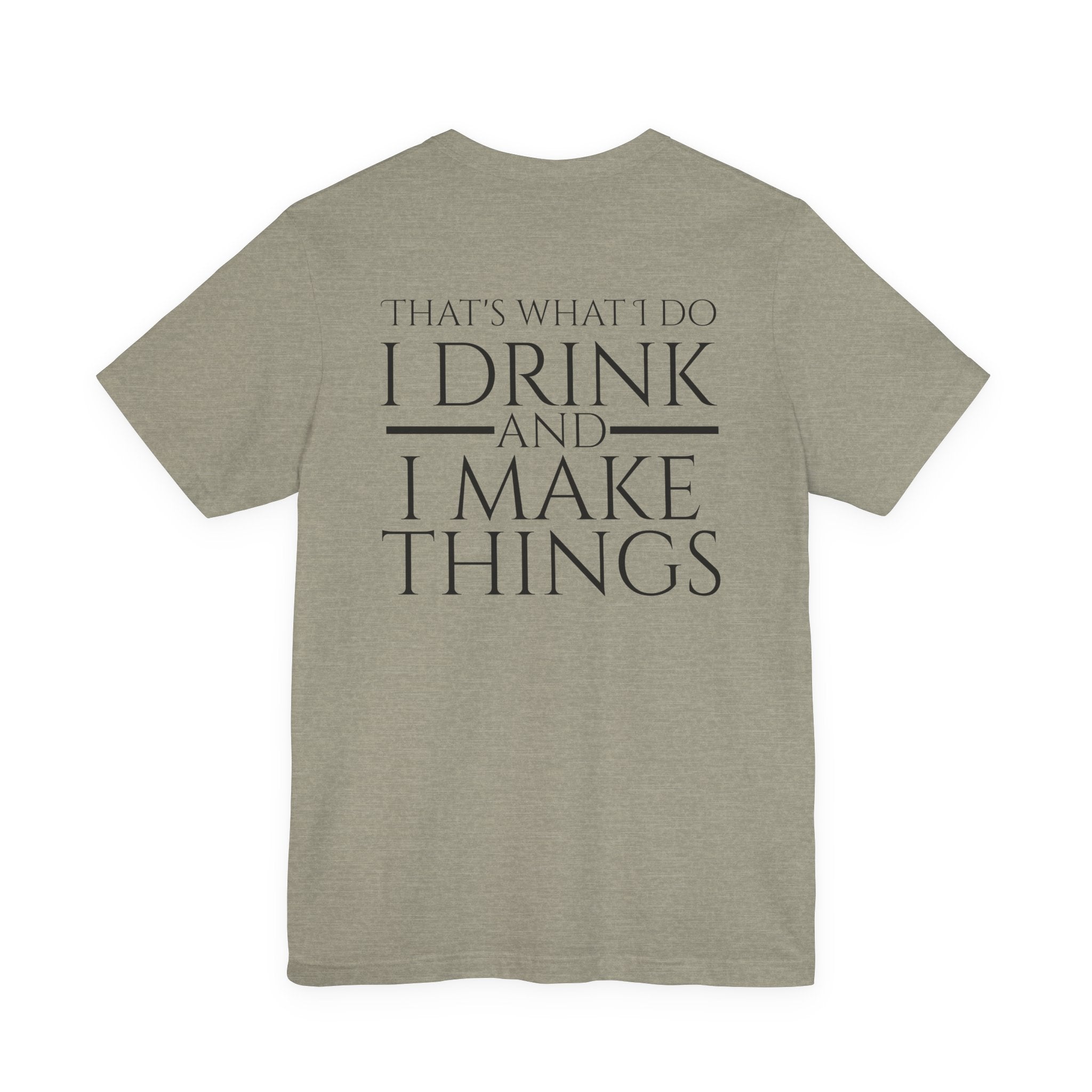 I Make Things - Short Sleeve Tee