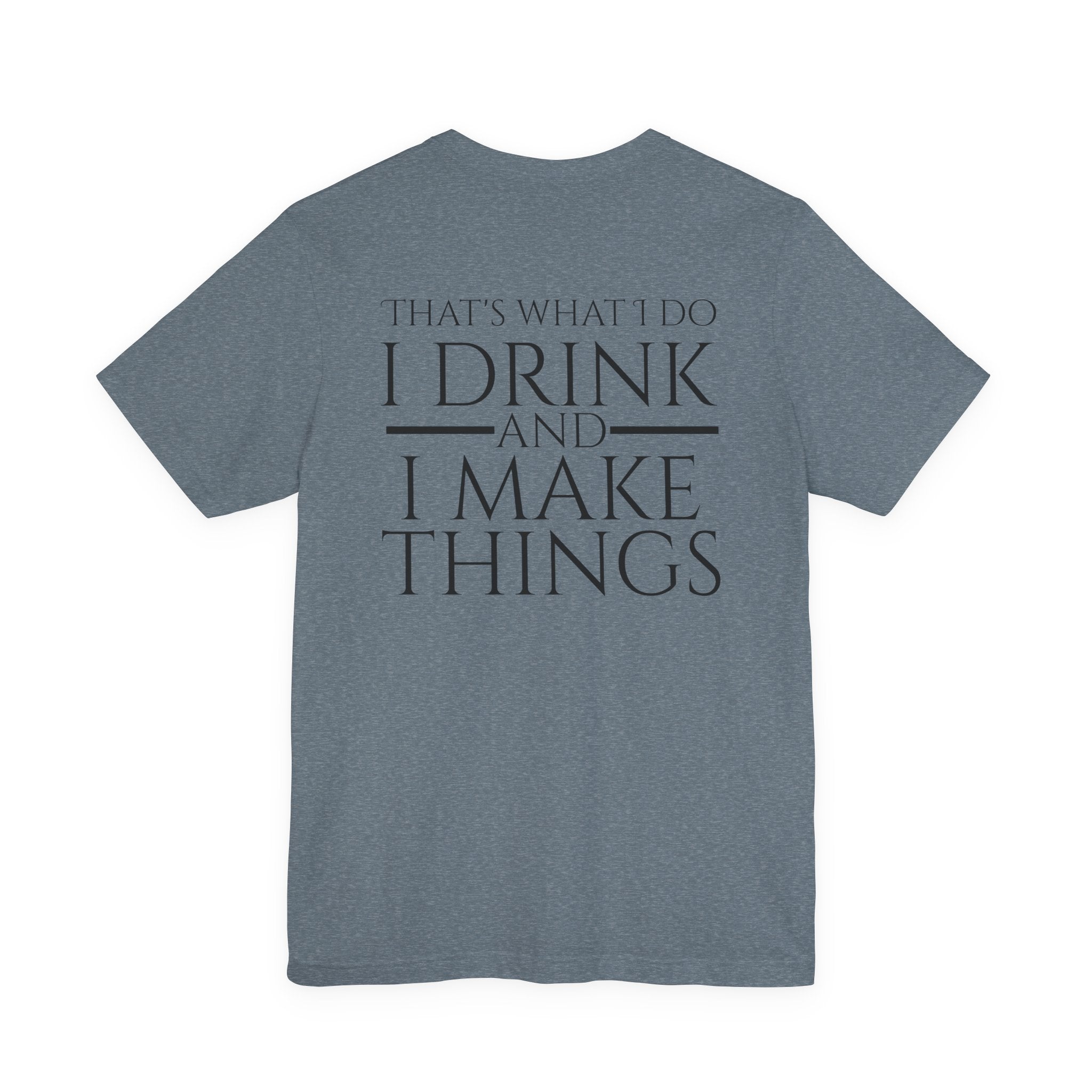 I Make Things - Short Sleeve Tee