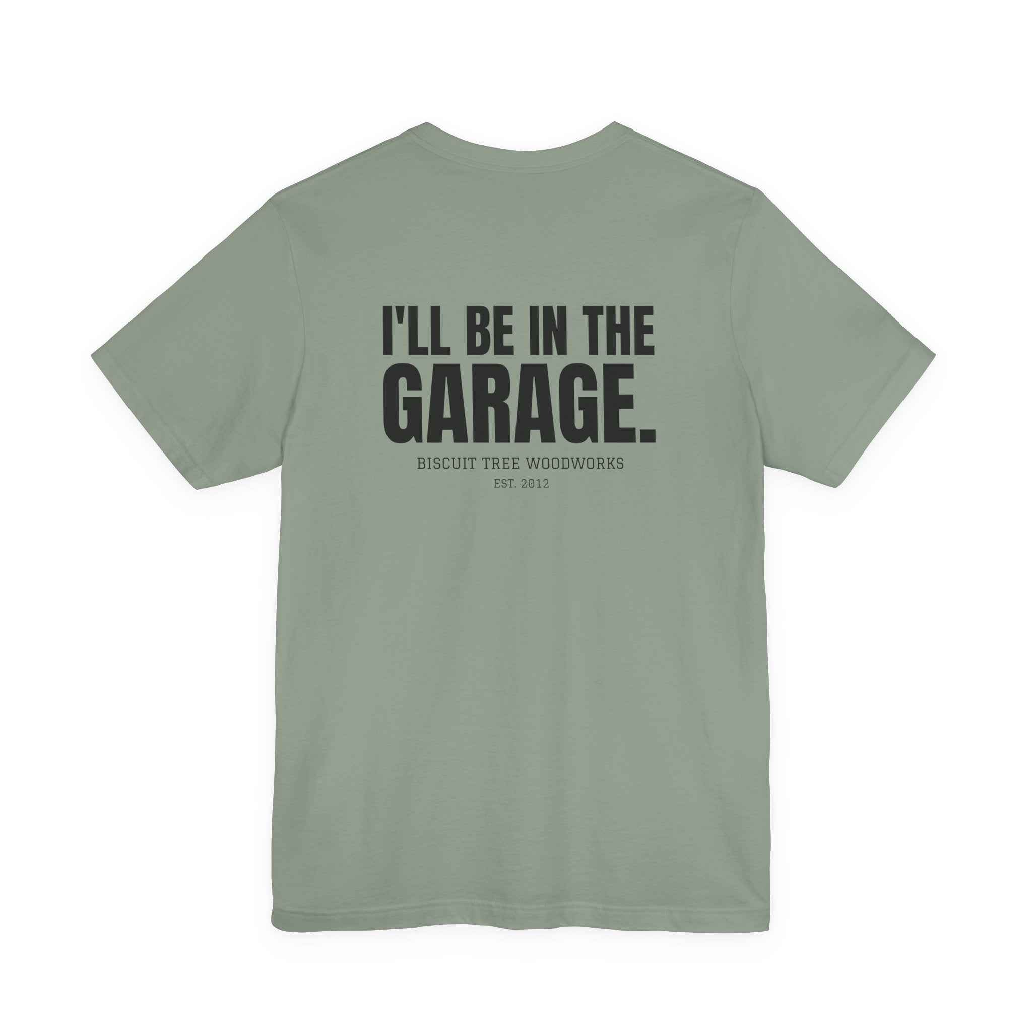 I'll Be in the Garage - Short Sleeve Tee