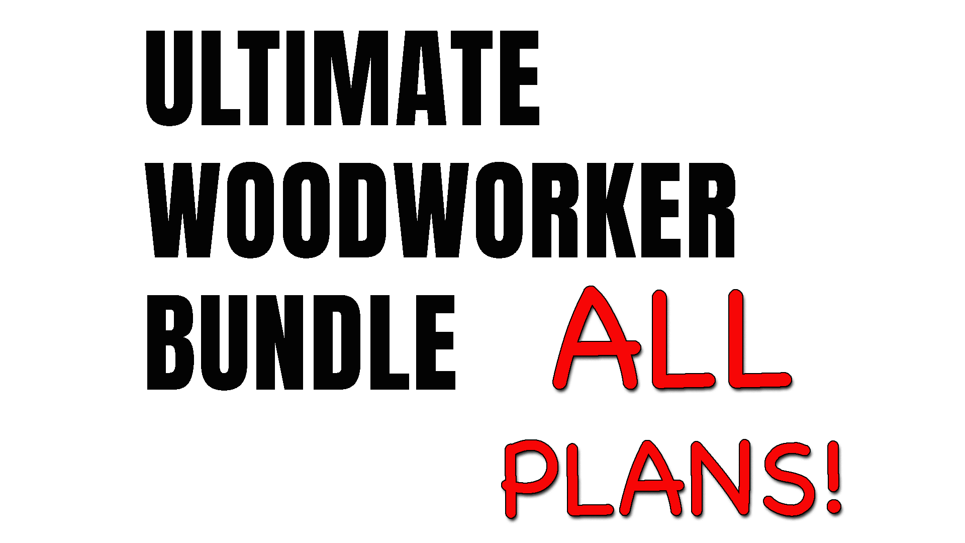 Ultimate Woodworker Bundle - All Plans!